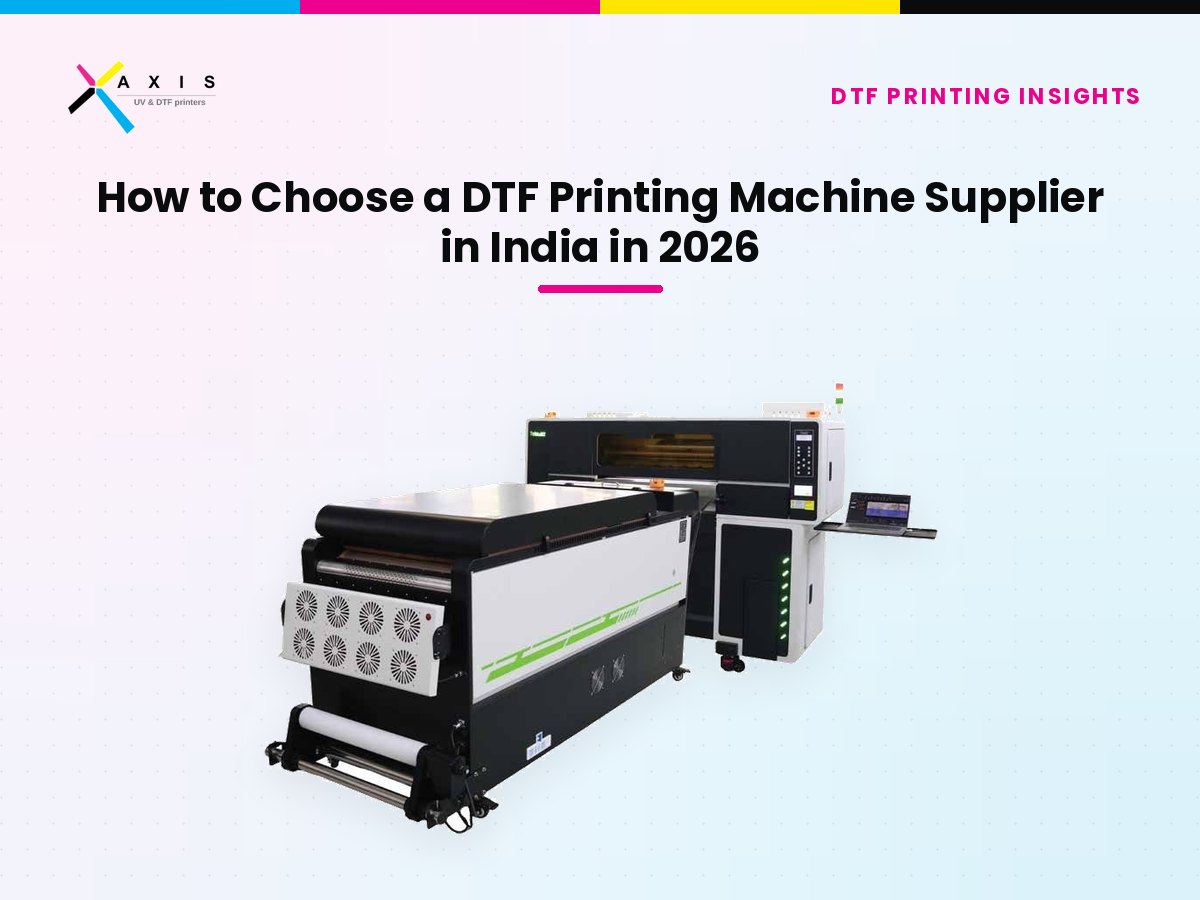 How to Choose a DTF Printing Machine Supplier in India in 2026: What Separates a Safe Investment From an Expensive Mistake